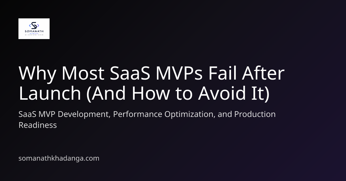 Why Most SaaS MVPs Fail After Launch (And How to Avoid It) — Somanath ...
